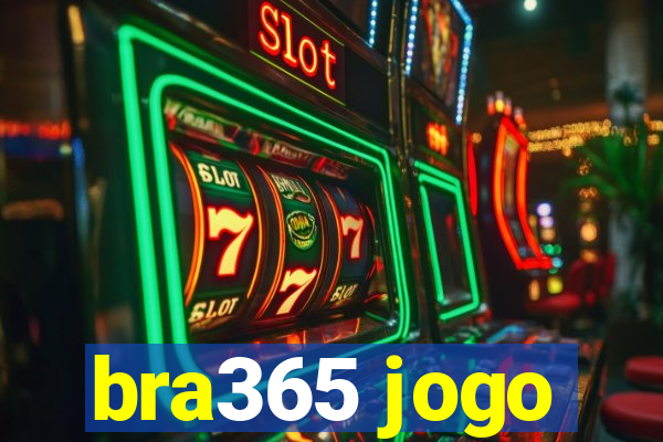 bra365 jogo